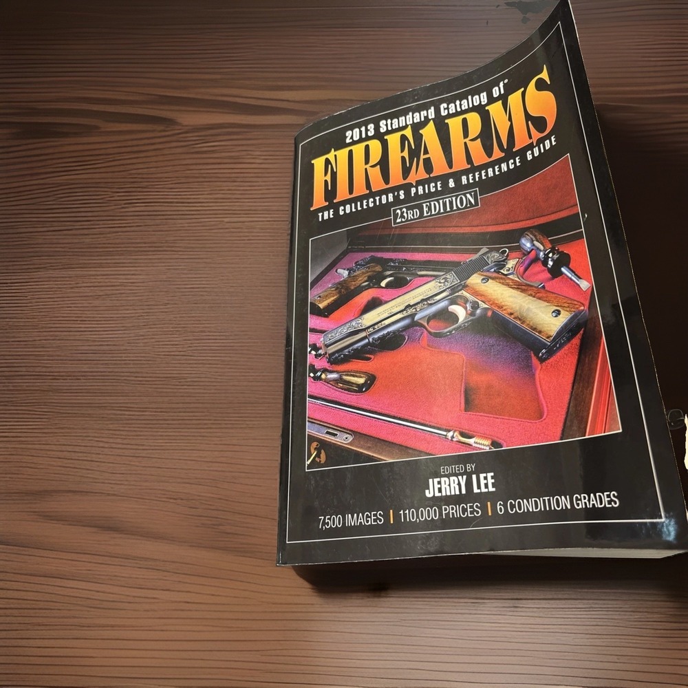 2013 Standard Catalog of Firearms : The Collector's Price and Reference Guide by
